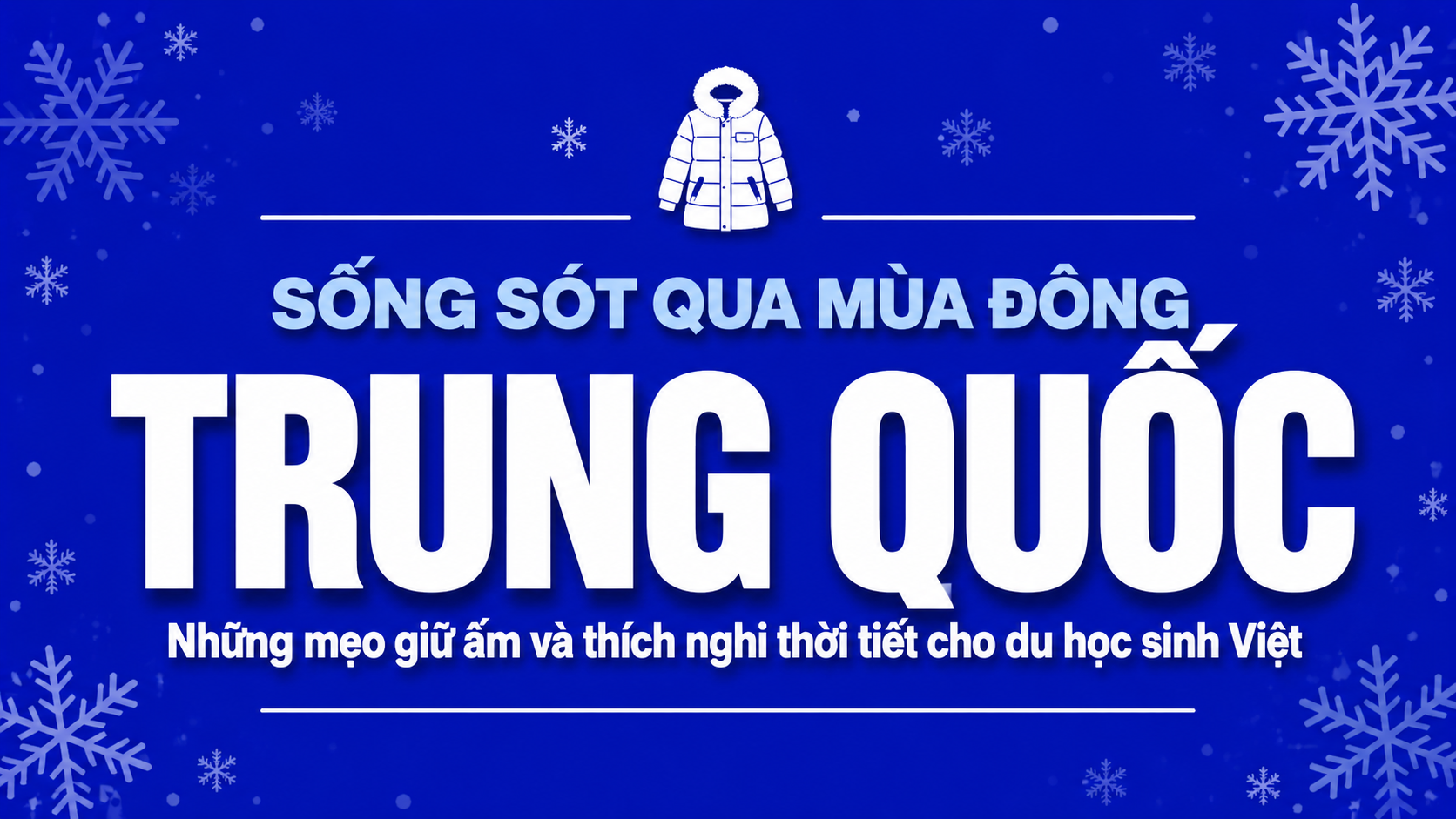 Sống Sót Qua Mùa Đông Trung Quốc: 7 Mẹo Giữ Ấm Cho Du Học Sinh