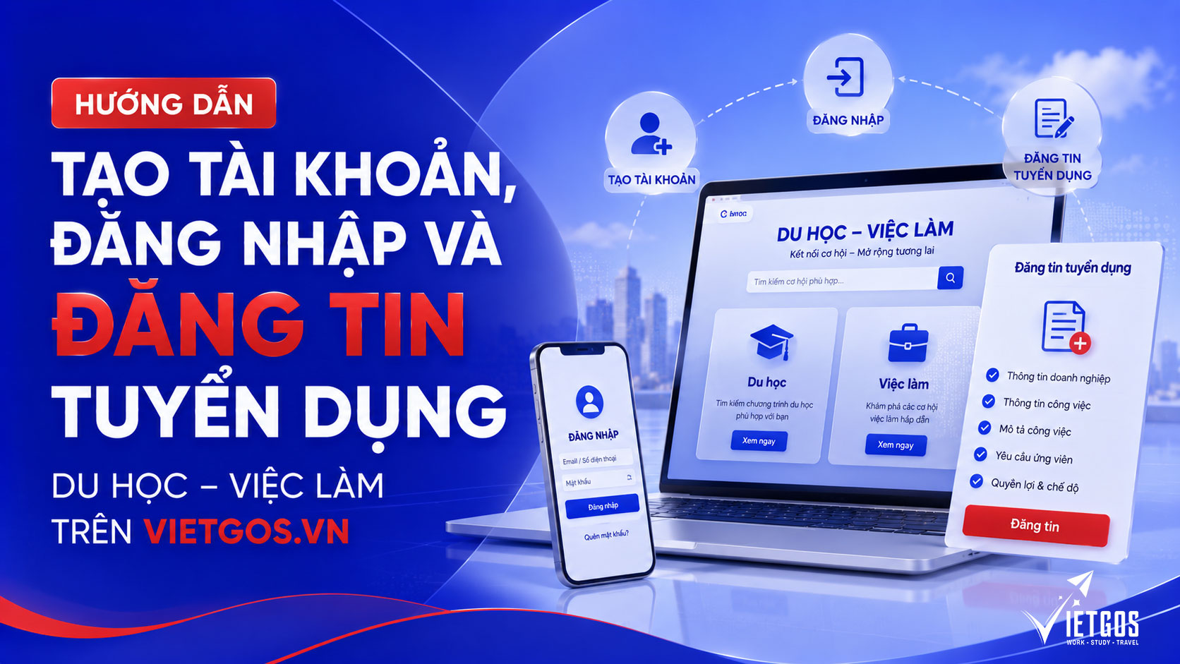 Hướng Dẫn Tạo Tài Khoản, Đăng Nhập Và Đăng Tin Tuyển Dụng Du Học – Việc Làm Trên VietGos.vn